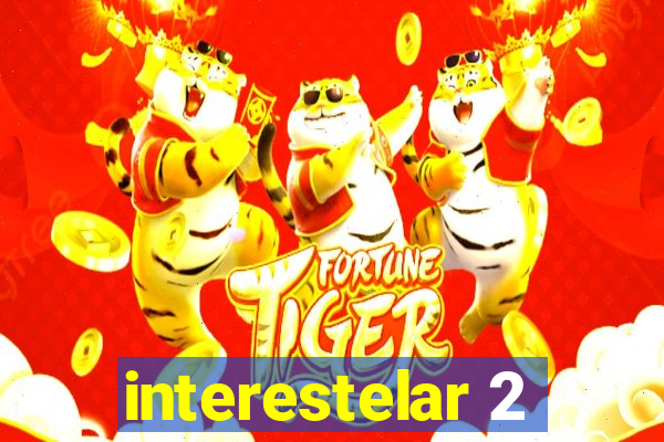 interestelar 2